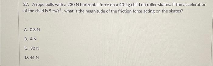 Solved 27. A Rope Pulls With A 230 N Horizontal Force On A | Chegg.com