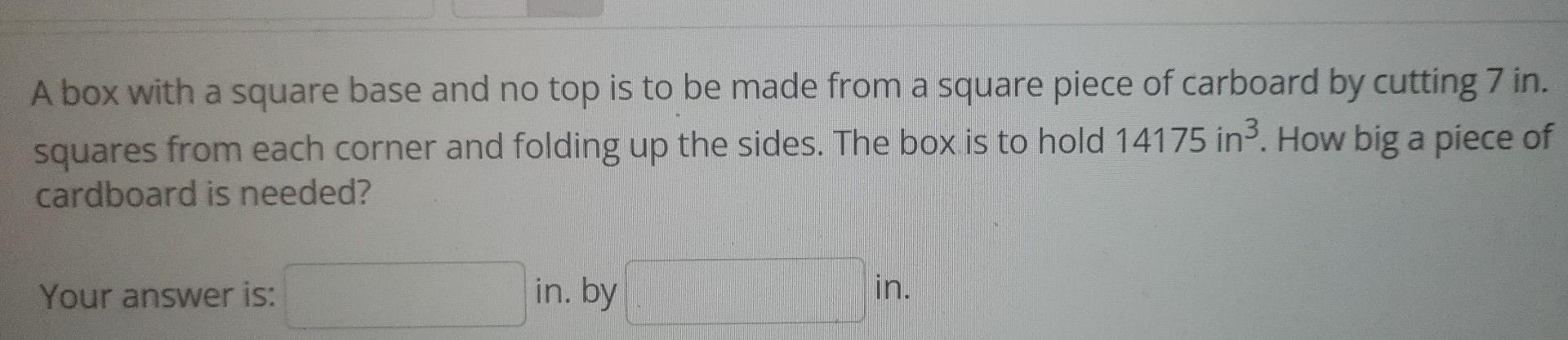Solved A box with a square base and no top is to be made | Chegg.com
