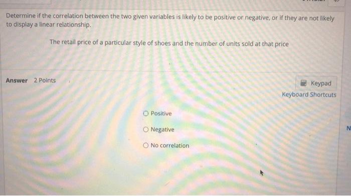 Solved Determine if the correlation between the two given | Chegg.com