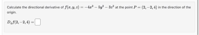 Solved Calculate The Directional Derivative Of