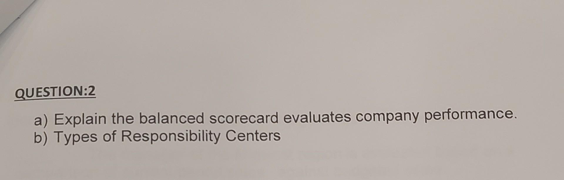 Solved QUESTION:2 A) Explain The Balanced Scorecard | Chegg.com