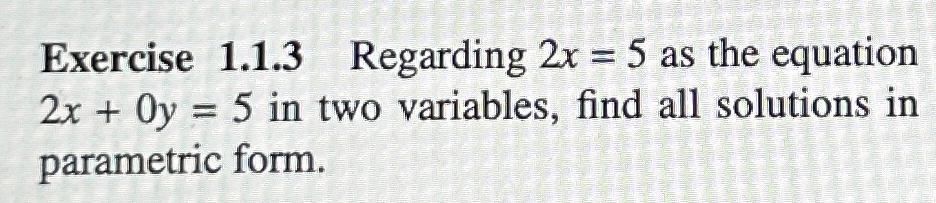 Solved Exercise 1.1.3 ﻿Regarding 2x=5 ﻿as the equation | Chegg.com