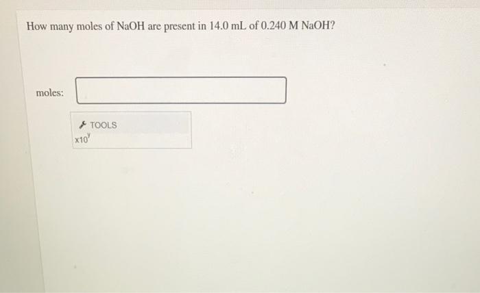 Solved How many moles of NaOH are present in 14.0 mL of | Chegg.com