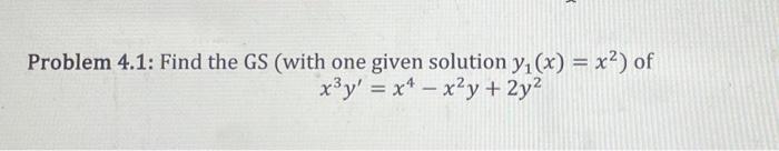 Solved Problem 4.1: Find The GS (with One Given Solution | Chegg.com