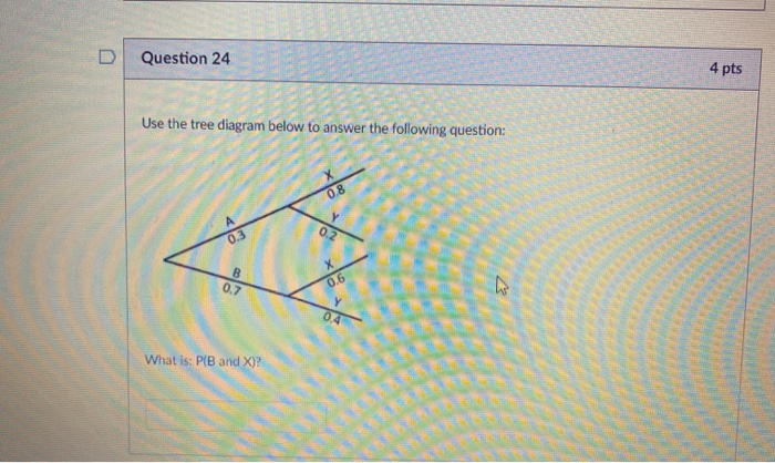 Solved Question 24 4 pts Use the tree diagram below to | Chegg.com