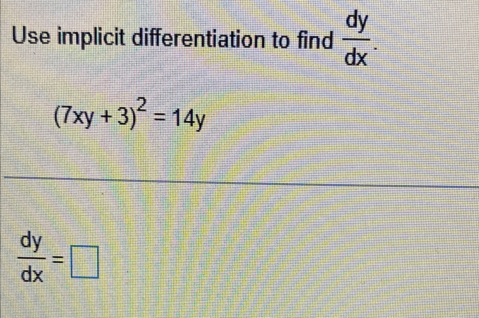 Solved Use implicit differentiation to find | Chegg.com