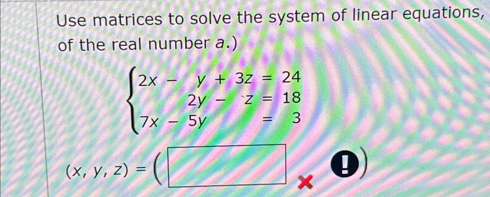Solved Use matrices to solve the system of linear equations | Chegg.com