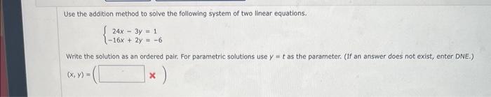 Solved Use the addition method to solve the following system | Chegg.com