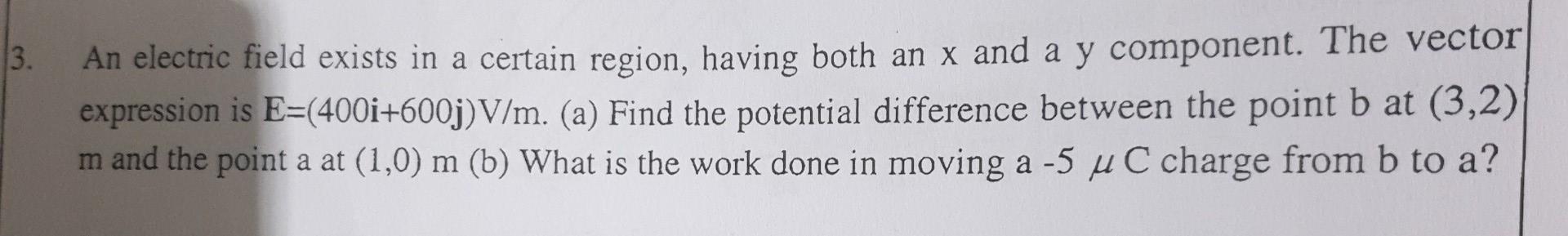 Solved An electric field exists in a certain region, having | Chegg.com