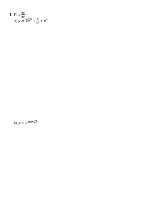 \( y=\sqrt[5]{x^{2}}+\frac{5}{x^{4}}+\pi^{7} \) \( y=e^{4 \tan \sqrt{x}} \)