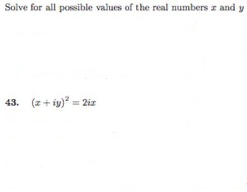 Solve for all possible values of the real numbers \( x \) and \( y \) 43. \( (x+i y)^{2}=2 i x \)