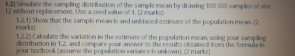 Solved 1.2) Simulate the sampling distribution of the sample | Chegg.com