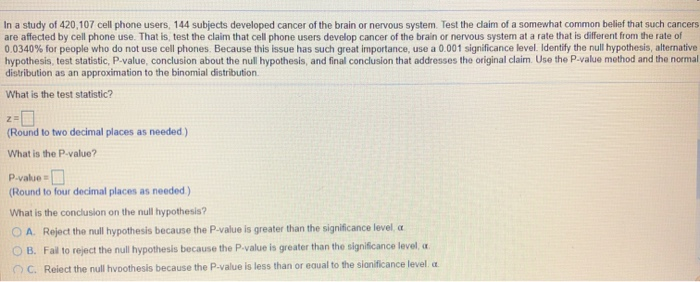 Solved In a study of 420,111 cell phone users, 144 subjects