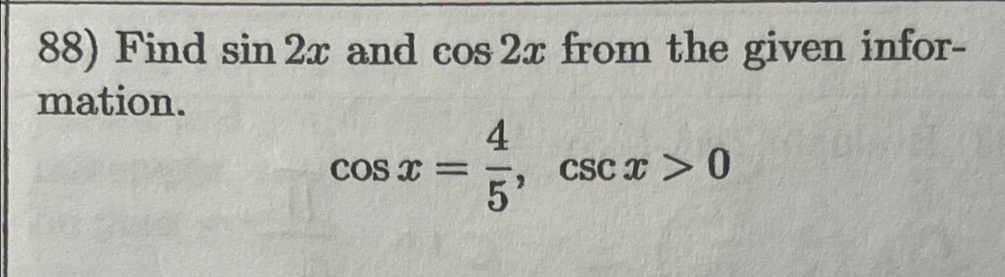 Solved Find sin2x ﻿and cos2x ﻿from the given | Chegg.com