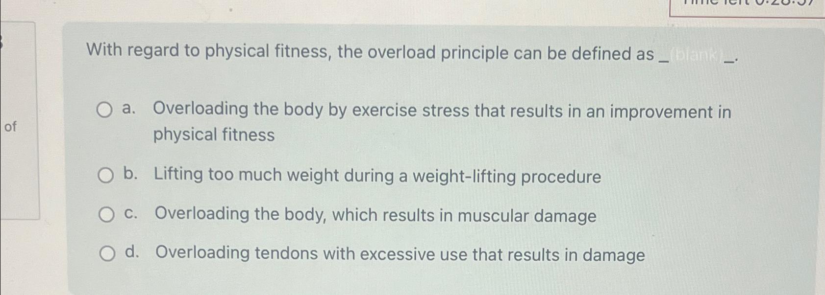 Solved With regard to physical fitness, the overload | Chegg.com