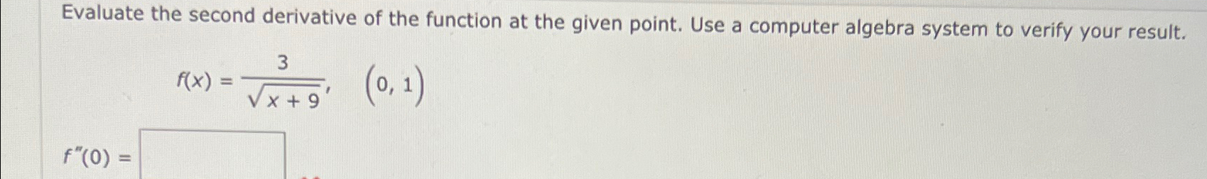 Solved Evaluate the second derivative of the function at the | Chegg.com