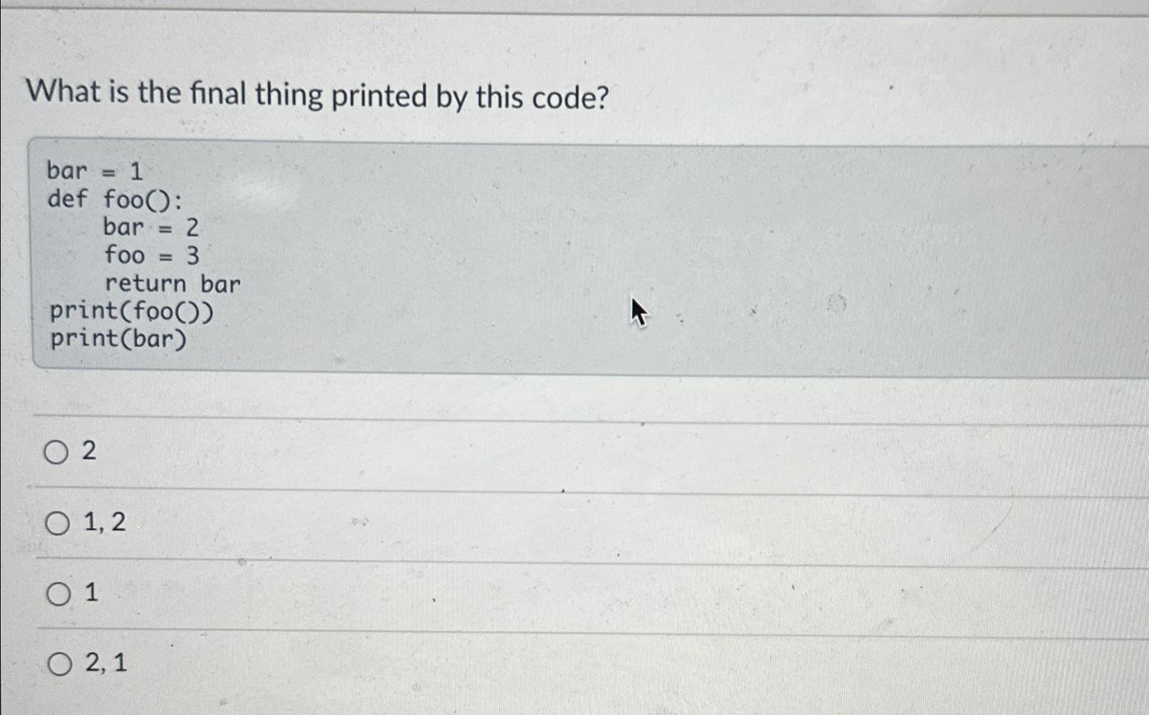 What is the final thing printed by this code?bar | Chegg.com