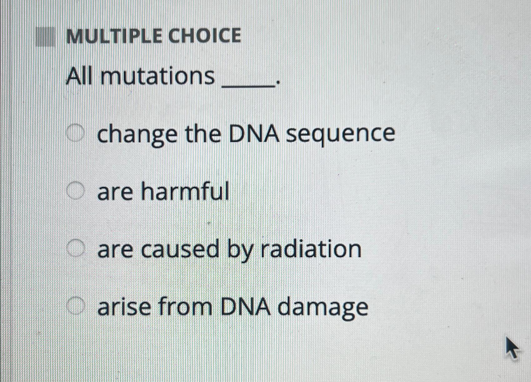 Solved MULTIPLE CHOICEAll Mutationschange The DNA | Chegg.com