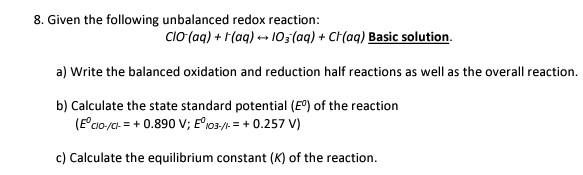 Solved 8. Given the following unbalanced redox reaction: | Chegg.com