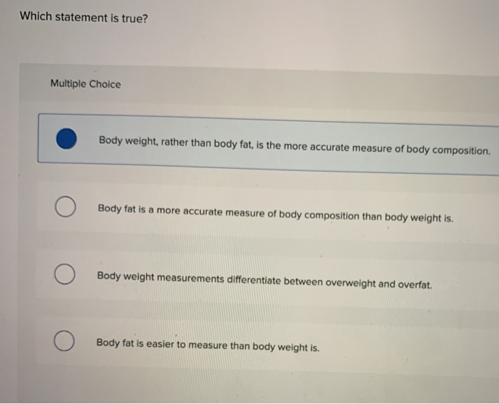 Which Of The Following Statements Is True Of Body Weight