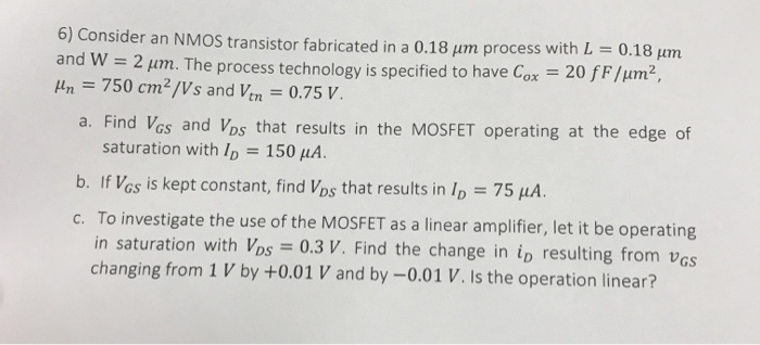 Solved 6) Consider an NMOS transistor fabricated in a 0.18 | Chegg.com