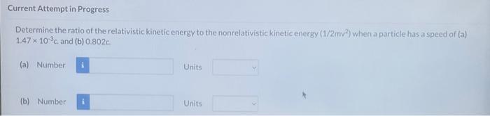 Solved Determine The Ratio Of The Relativistic Kinetic | Chegg.com