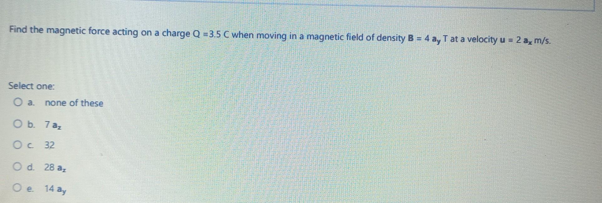 Solved Find the magnetic force acting on a charge Q=3.5C | Chegg.com