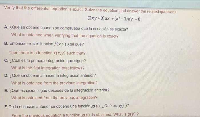 Verify that the differential equation is exact. Solve the equation and answer the related questions. (2xy + 3) dx +(x2-1)dy-0