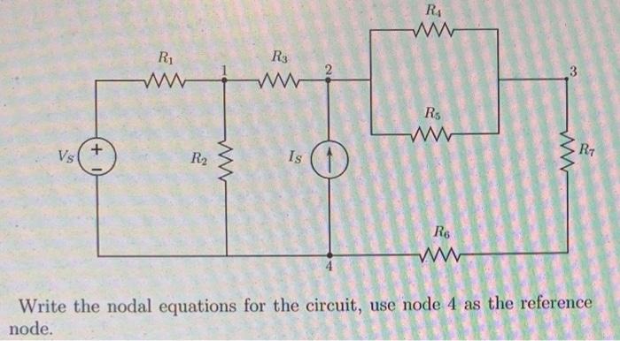 Solved R4 R3 Ri w 2 3 Rs R4 Vs + R2 Is R6 Write the nodal | Chegg.com