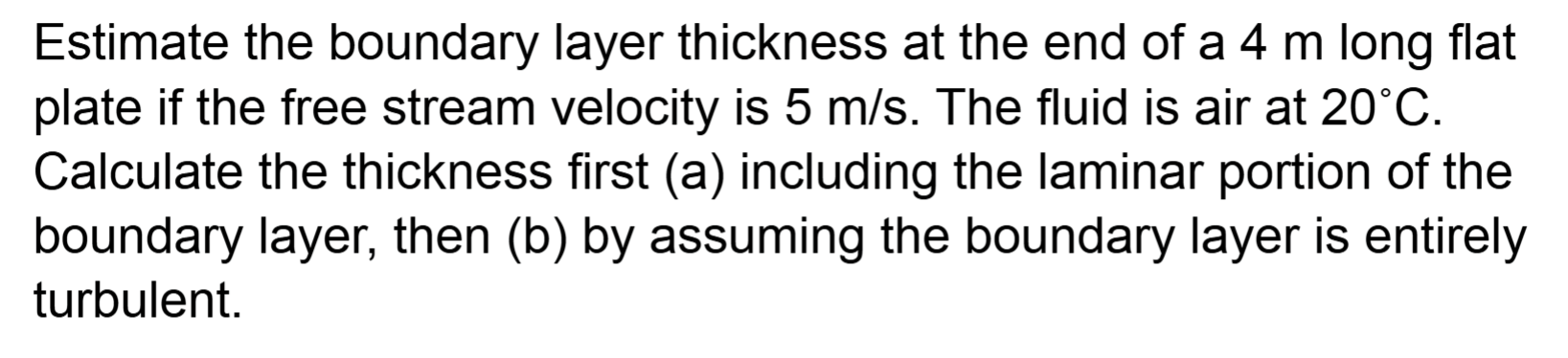 Solved Estimate the boundary layer thickness at the end of a | Chegg.com