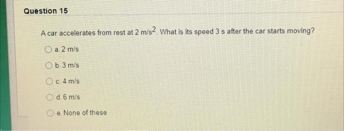 Solved Question 15 A Car Accelerates From Rest At 2 M/s2 | Chegg.com