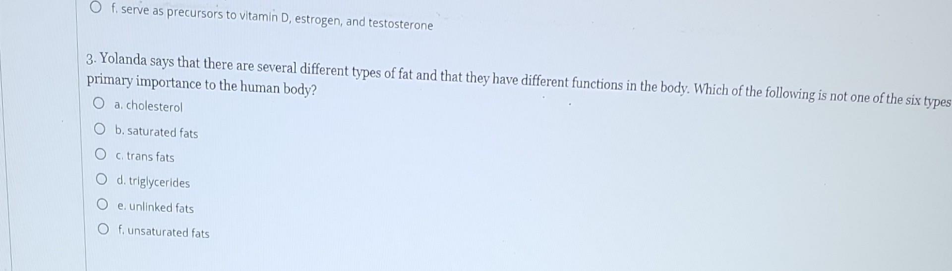 Solved f. serve as precursors to vitamin D, estrogen, and