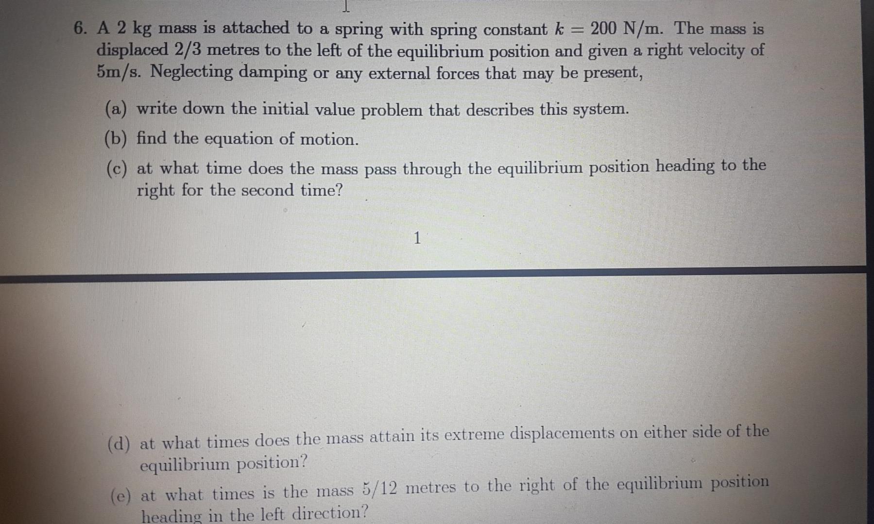 Solved 6. A 2 kg mass is attached to a spring with spring | Chegg.com