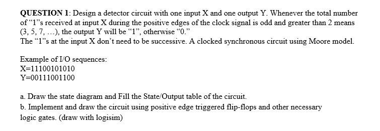 Solved QUESTION 1: Design a detector circuit with one input | Chegg.com