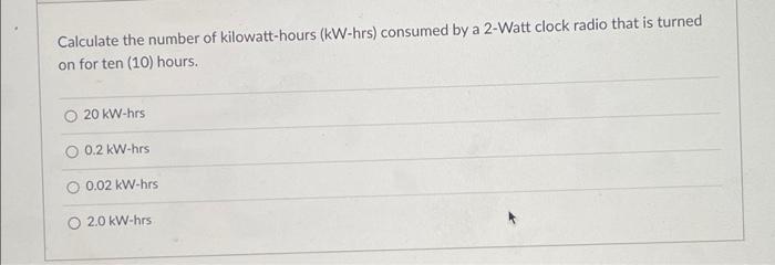 Solved Calculate the number of kilowatt-hours (kW-hrs) | Chegg.com