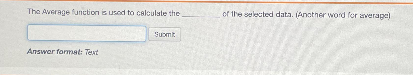 solved-the-average-function-is-used-to-calculate-the-of-the-chegg