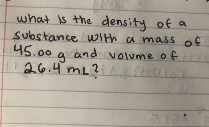 Solved what is the density of a substance with a mass of | Chegg.com