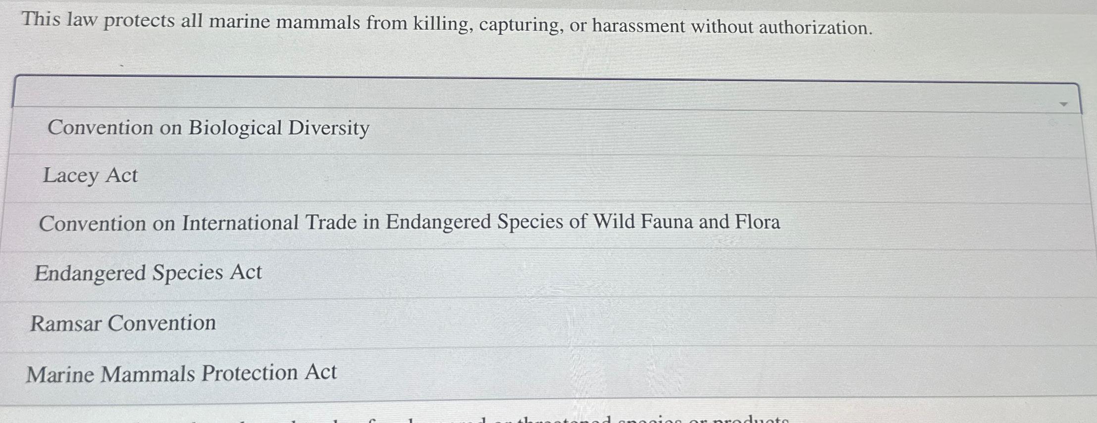 Solved This law protects all marine mammals from killing, | Chegg.com