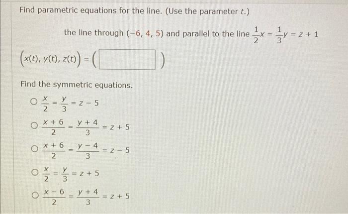 Solved Find parametric equations for the line. (Use the | Chegg.com