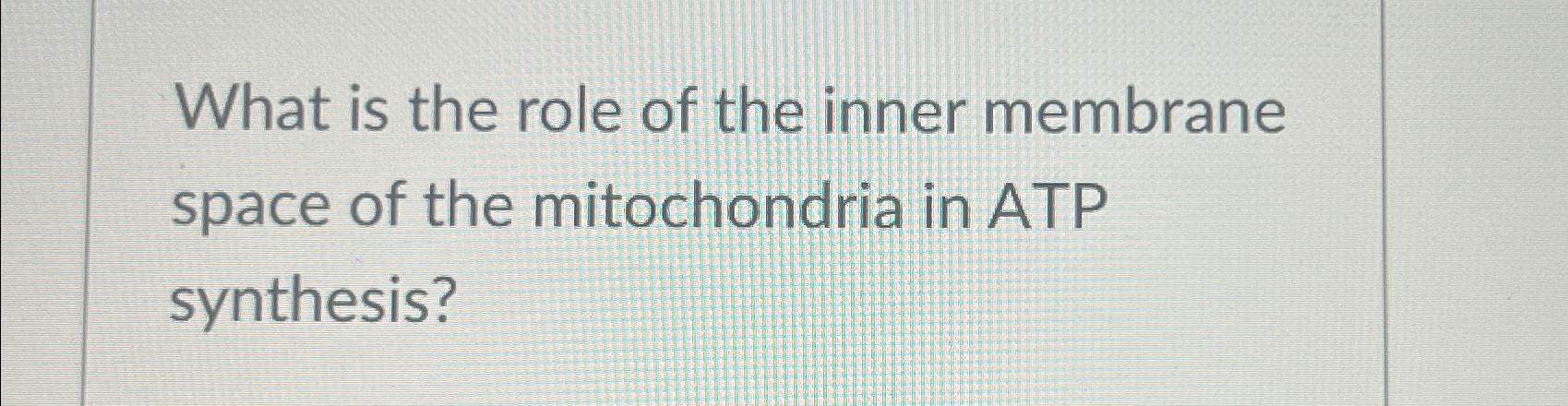 Solved What is the role of the inner membrane space of the | Chegg.com