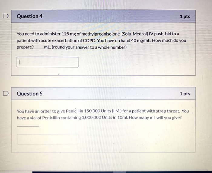 Solved Question 4 1 pts You need to administer 125 mg of | Chegg.com