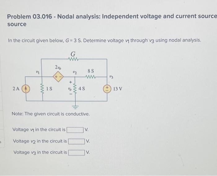 Problem \( 03.016 \) - Nodal analysis: Independent voltage and current source source
In the circuit given below, \( G=3 \math