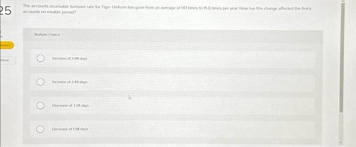 Solved 25 The Accounts Receivable Turnover Rate For Tiger Chegg