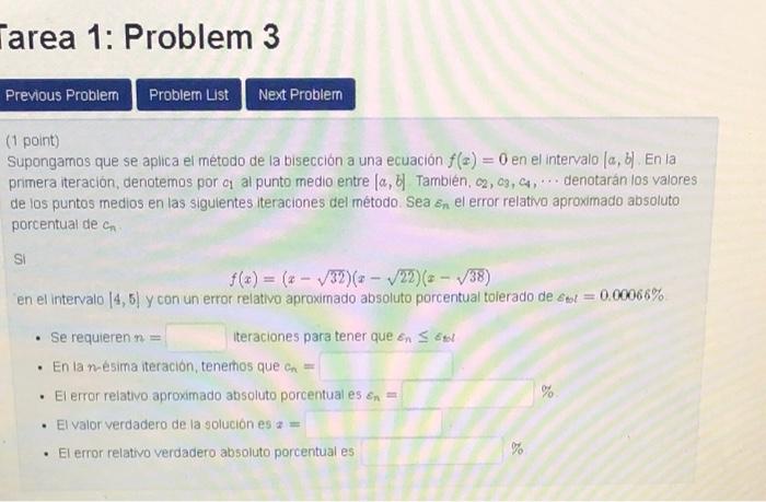 point) ipongamos que se aplica el metodo de la biseccion a una ecuación \( f(x)=0 \) en el intervalo \( |a, b| \). En la inme