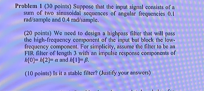 Solved Problem 1 (30 points) Suppose that the input signal | Chegg.com