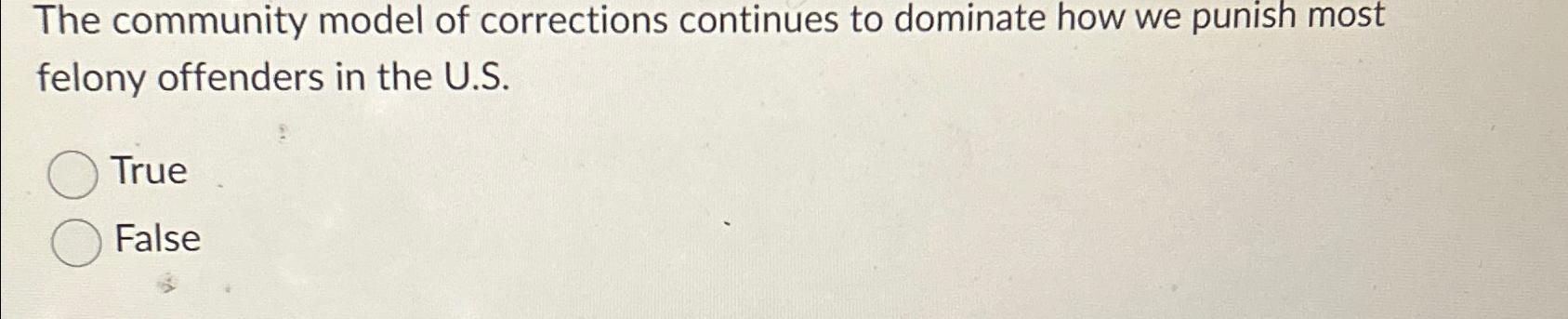 Solved The community model of corrections continues to | Chegg.com