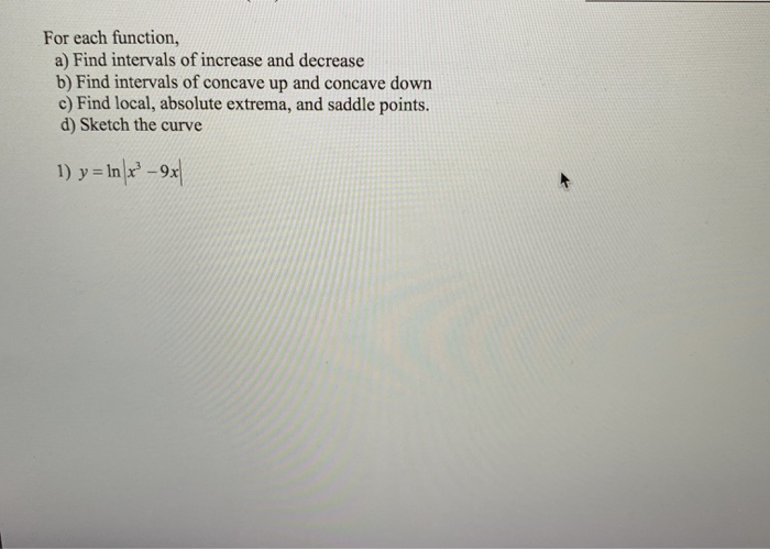 Solved For each function, a) Find intervals of increase and | Chegg.com