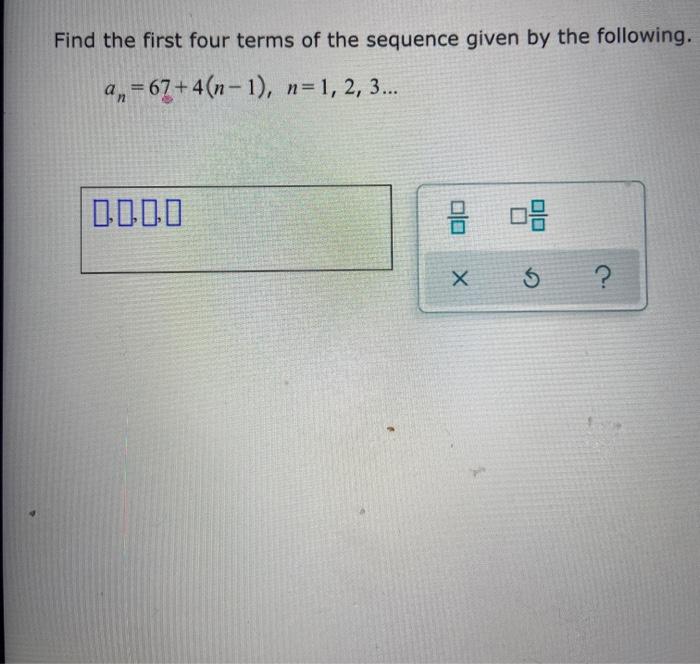 Solved Find the first four terms of the sequence given by | Chegg.com
