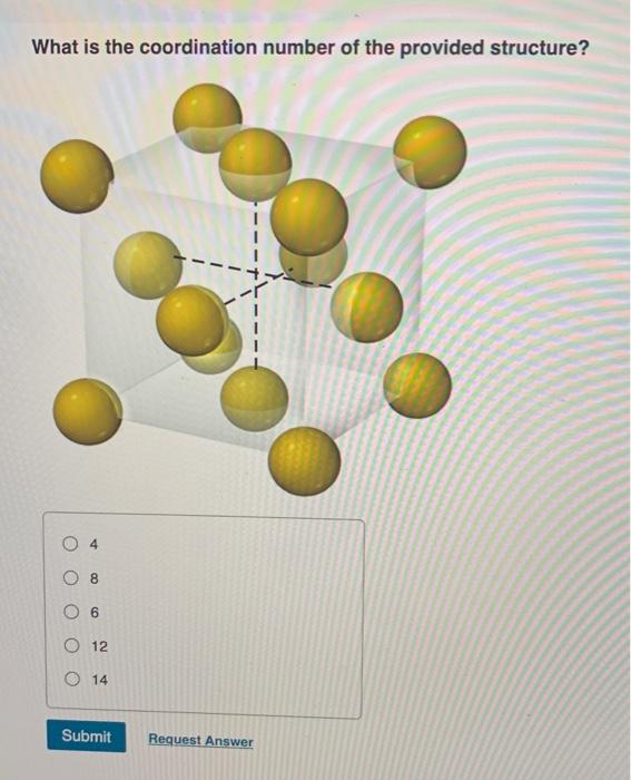 Solved What is the coordination number of the provided | Chegg.com