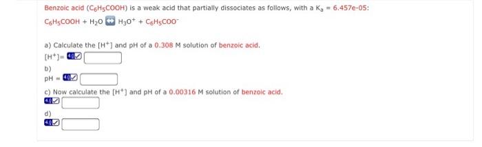 Solved Benzoic Acid (C6H5COOH) Is A Weak Acid That Partially | Chegg.com